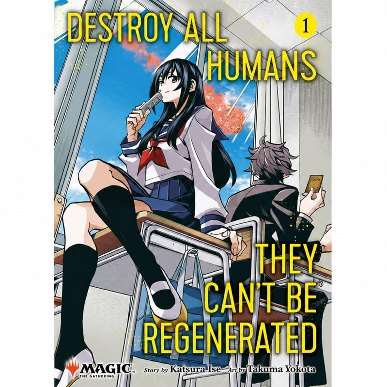 Destroy All Humans. They Can't Be Regenerated. A Magic: The Gathering Manga, Vol. 1 by Katsura Ise