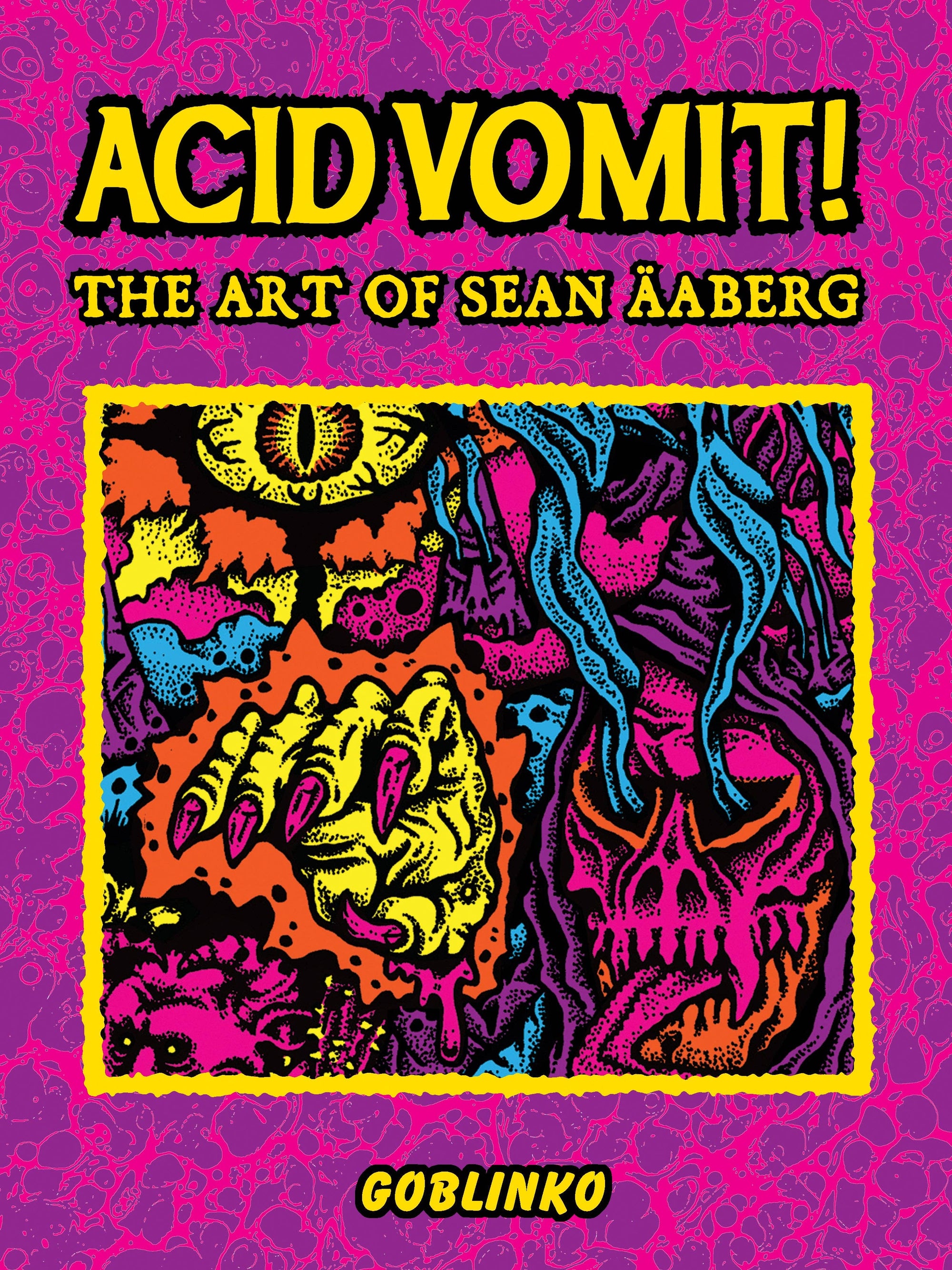 GOBLINKO - Acid Vomit! The art of Sean Äaberg - UNSIGNED