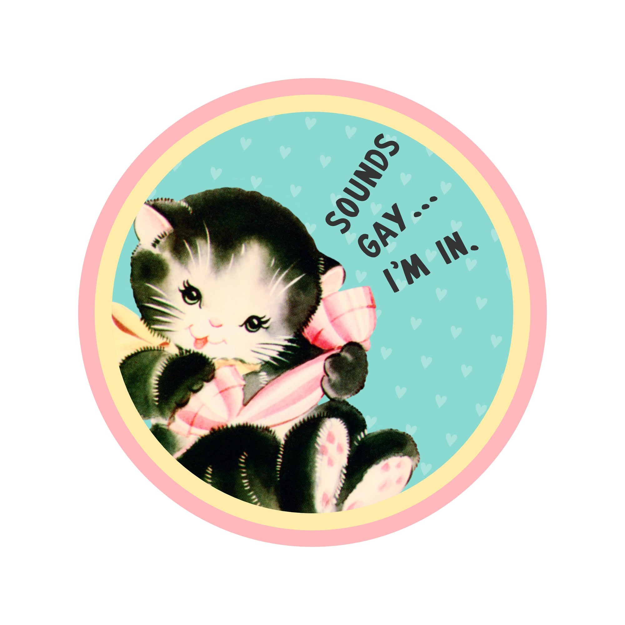 "Sounds Gay... I'm In" - Sticker