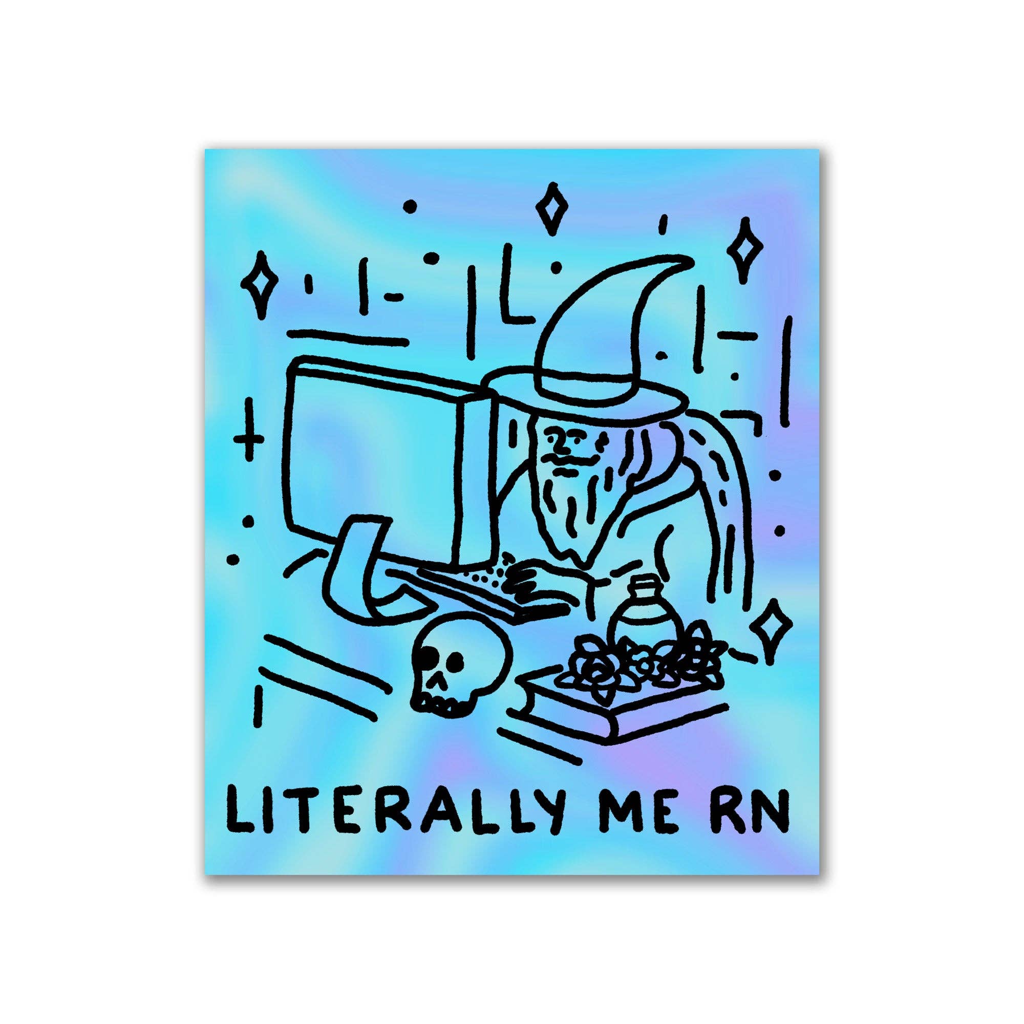 Literally me rn sticker. Computer wizard vinyl decal.