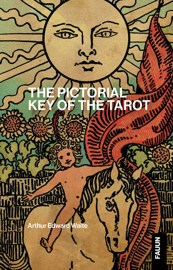 The Pictorial Key to the Tarot by A.E. Waite
