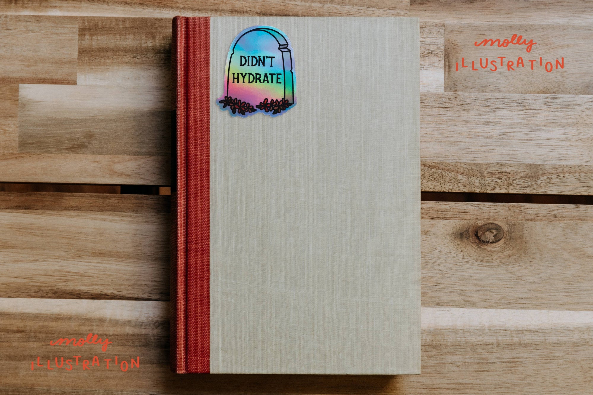 Holographic Vinyl Sticker - Didn’t Hydrate Tombstone