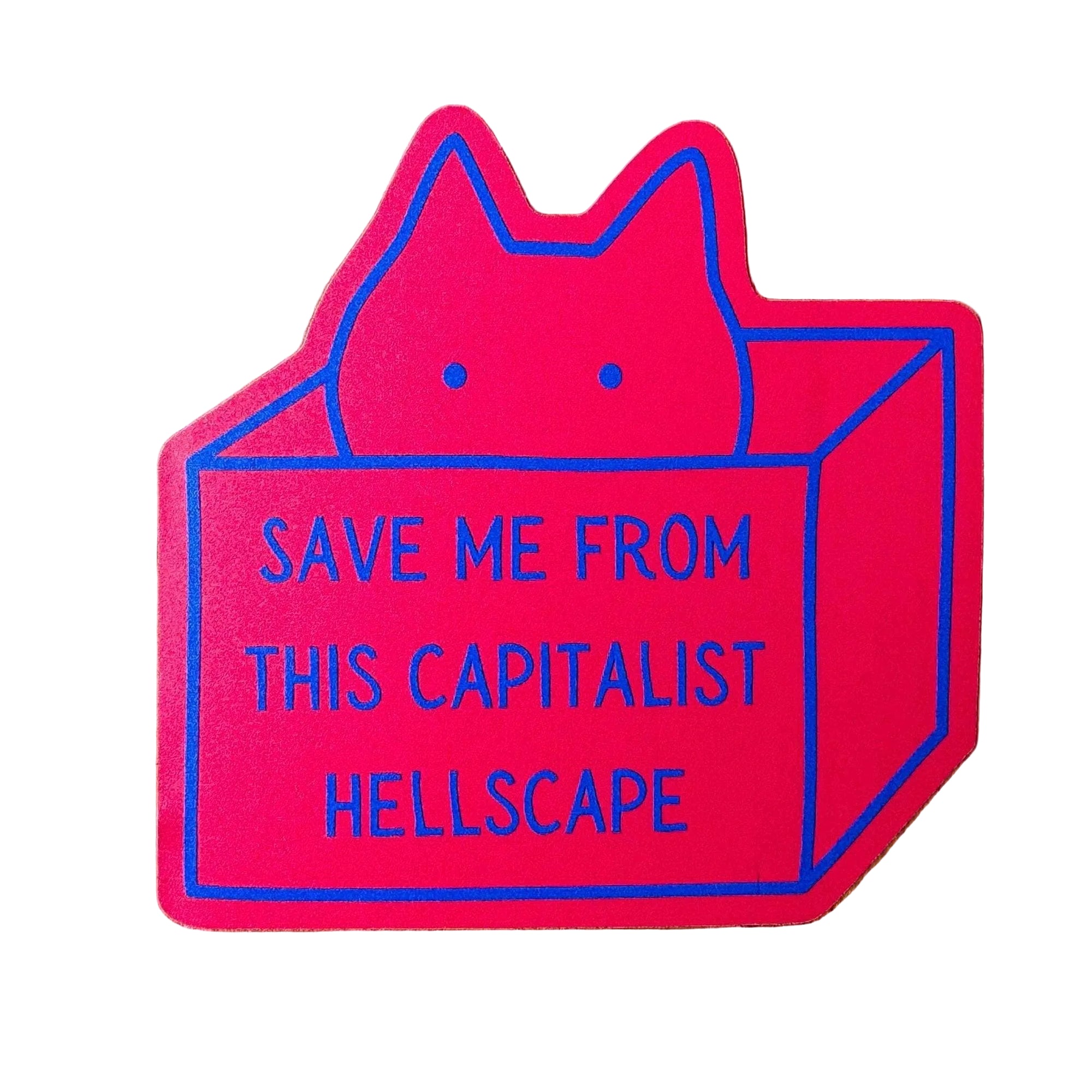 Save Me From This Capitalist Hellscape - STICKER