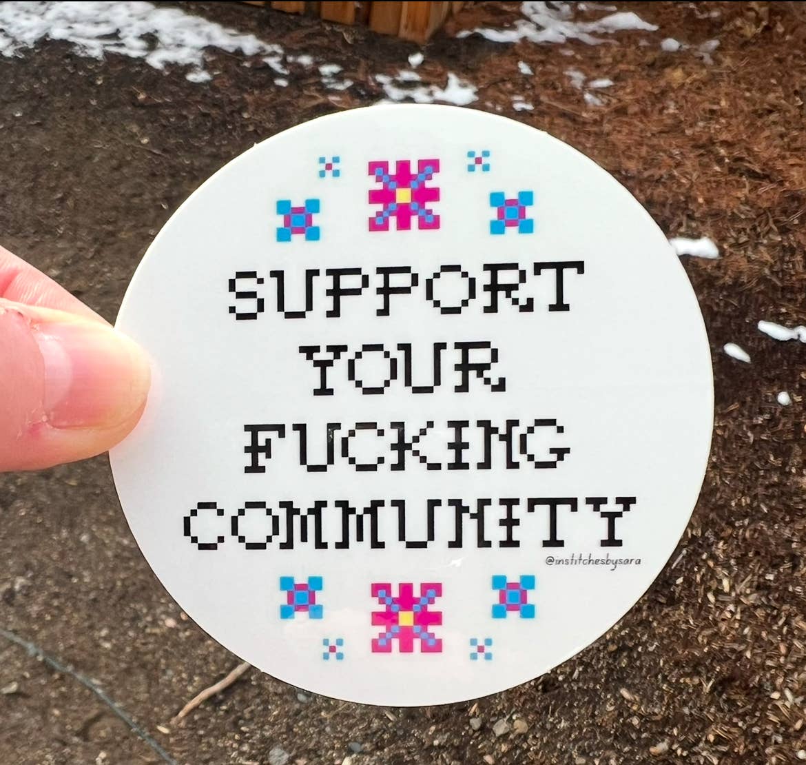 Support Your Fucking Community Sticker
