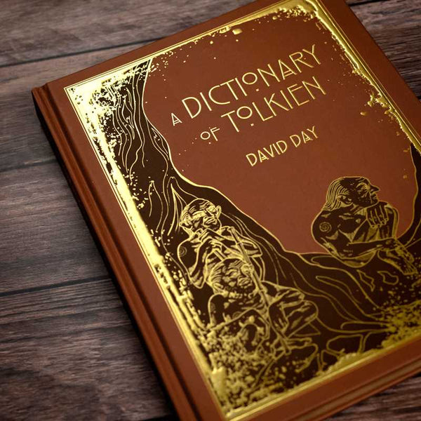 A Dictionary of Tolkien Deluxe Edition by David Day