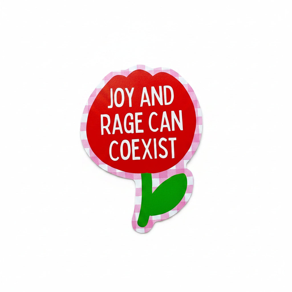 Anna Liz Heart Designs - Joy and Rage Can Coexist Sticker