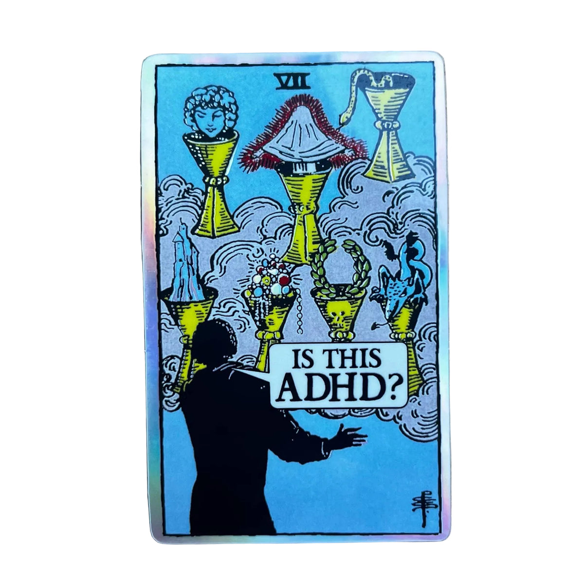 Holographic Tarot Sticker - VII of Cups - Is This ADHD?