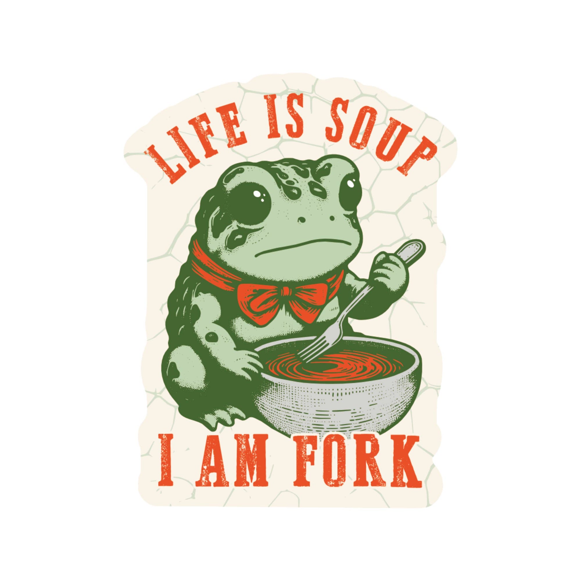 Life is Soup, I am Fork - Frog Soup Sticker
