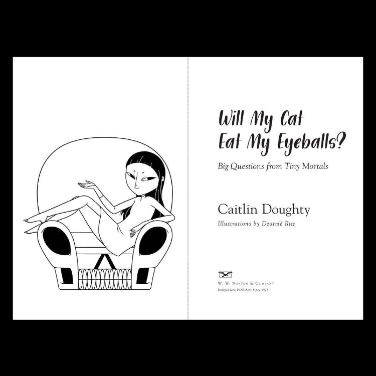 Will My Cat Eat My Eyeballs? by Caitlin Doughty