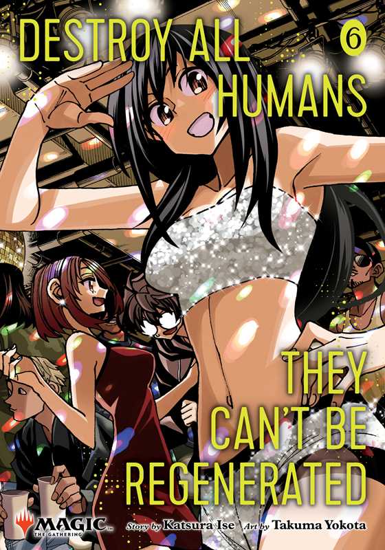 Simon & Schuster - Destroy All Humans. They Can't Be Regenerated. A Magic: The Gathering Manga, Vol. 6 by Katsura  Ise