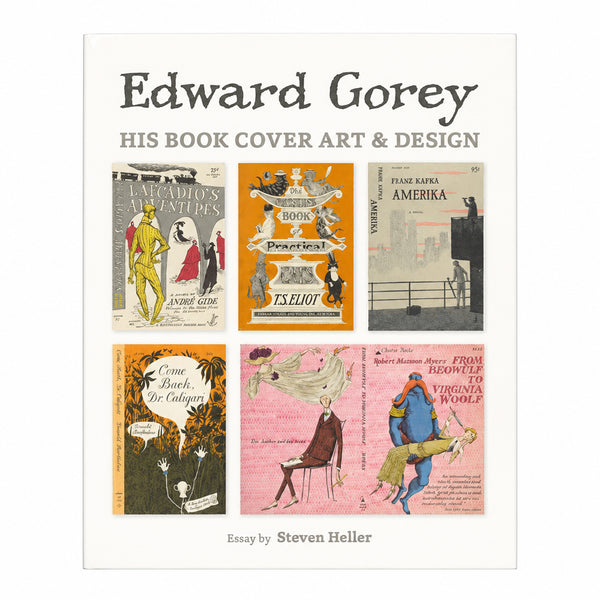Edward Gorey: His Book Cover Art & Design by Steven Heller
