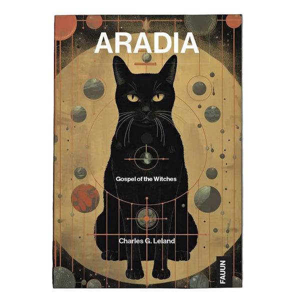 Aradia: Gospel of the Witches by Charles G. Leland