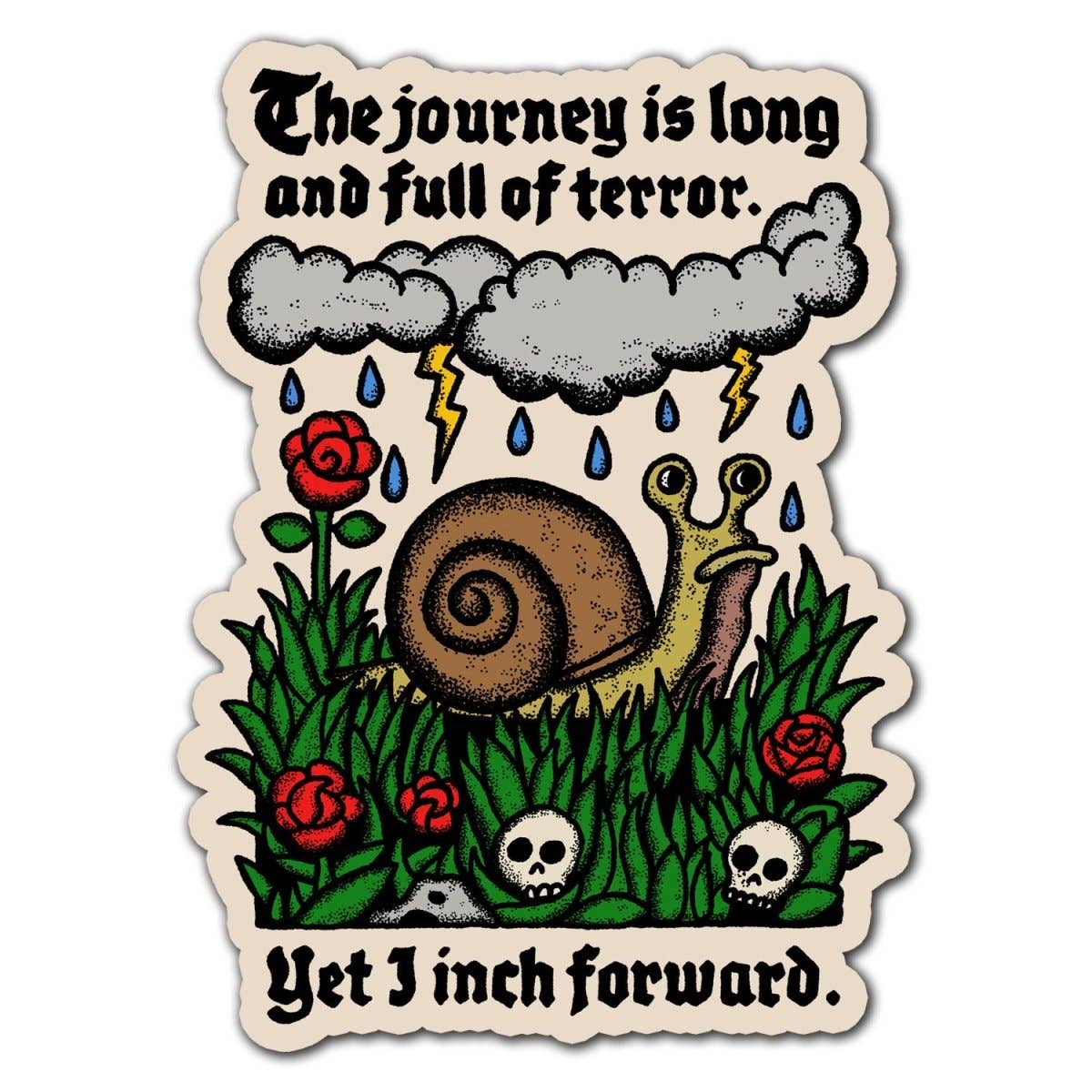 The journey is long and full of terror. Yet I inch forward. Snail sticker *2 sizes available*