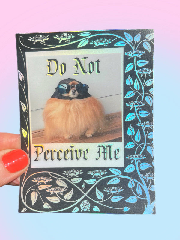Do Not Perceive Me - Holographic Sticker