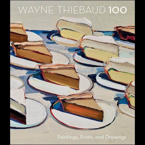 100: Paintings, Prints, and Drawings Book - Wayne Thiebaud