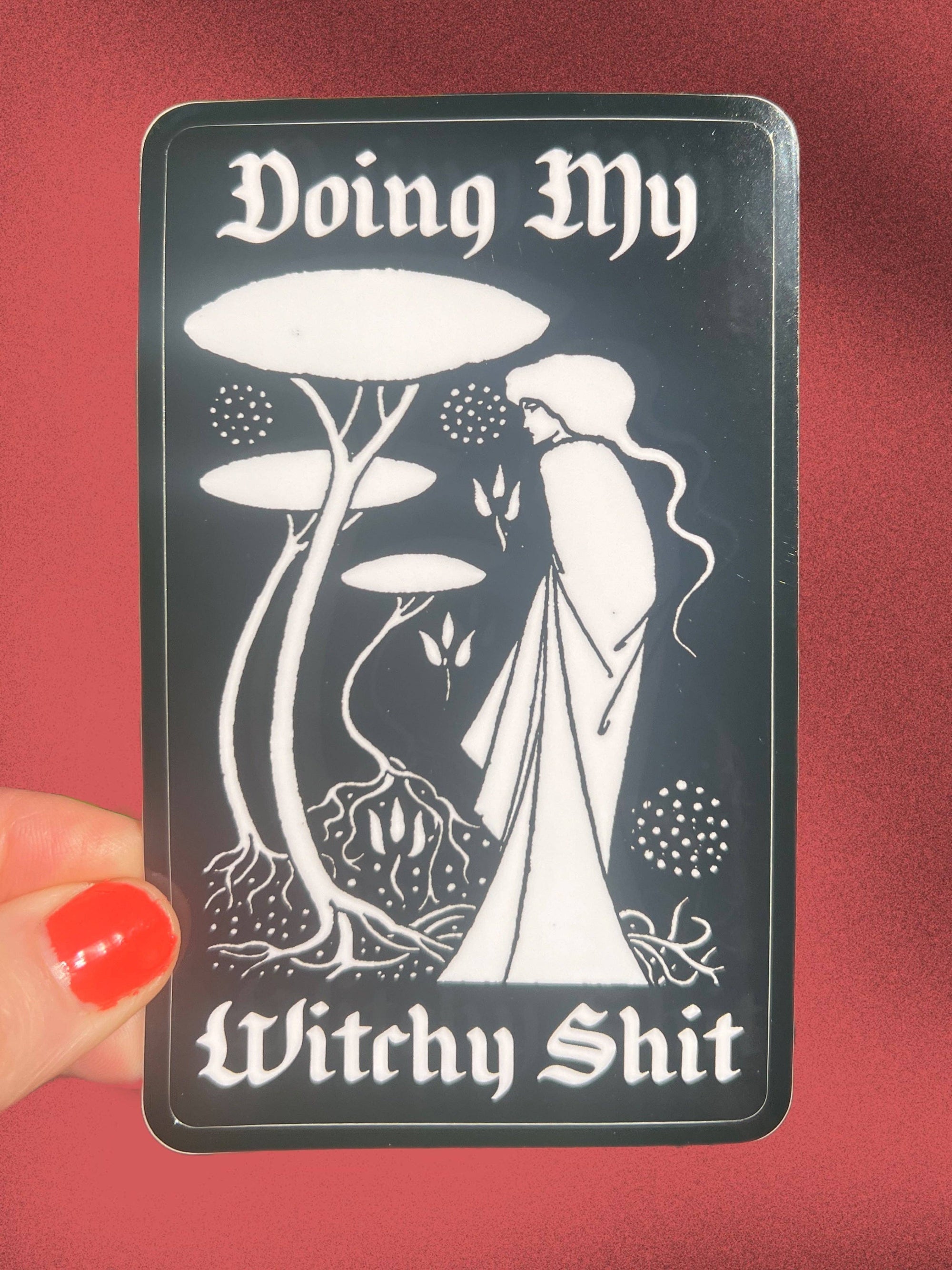 Doing My Witchy Shit - Sticker