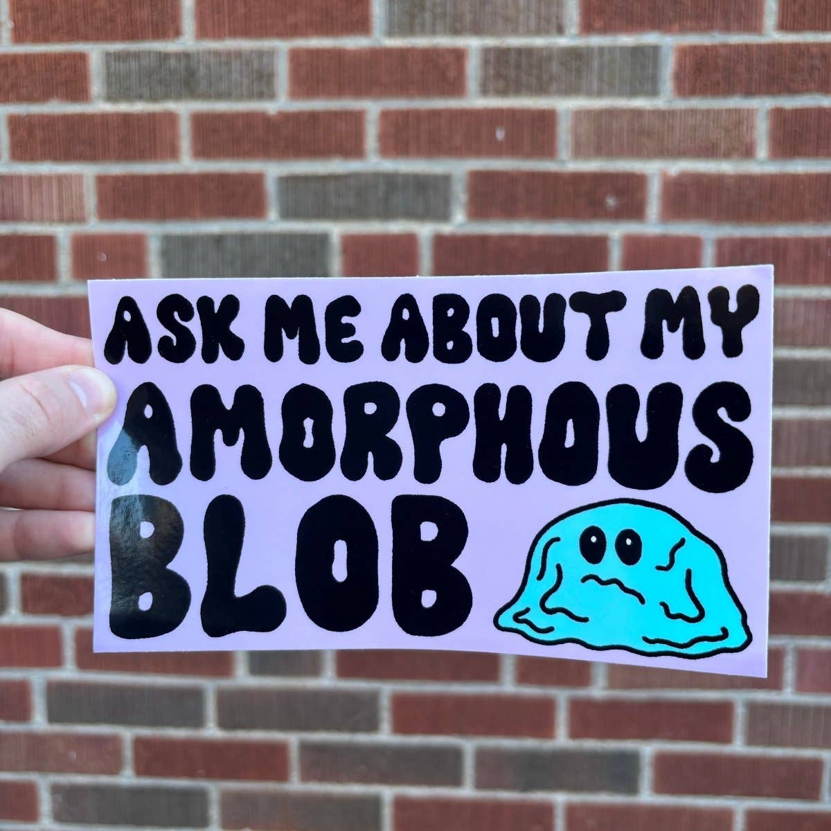 Ask Me about my Amorphous Blob Bumper Sticker