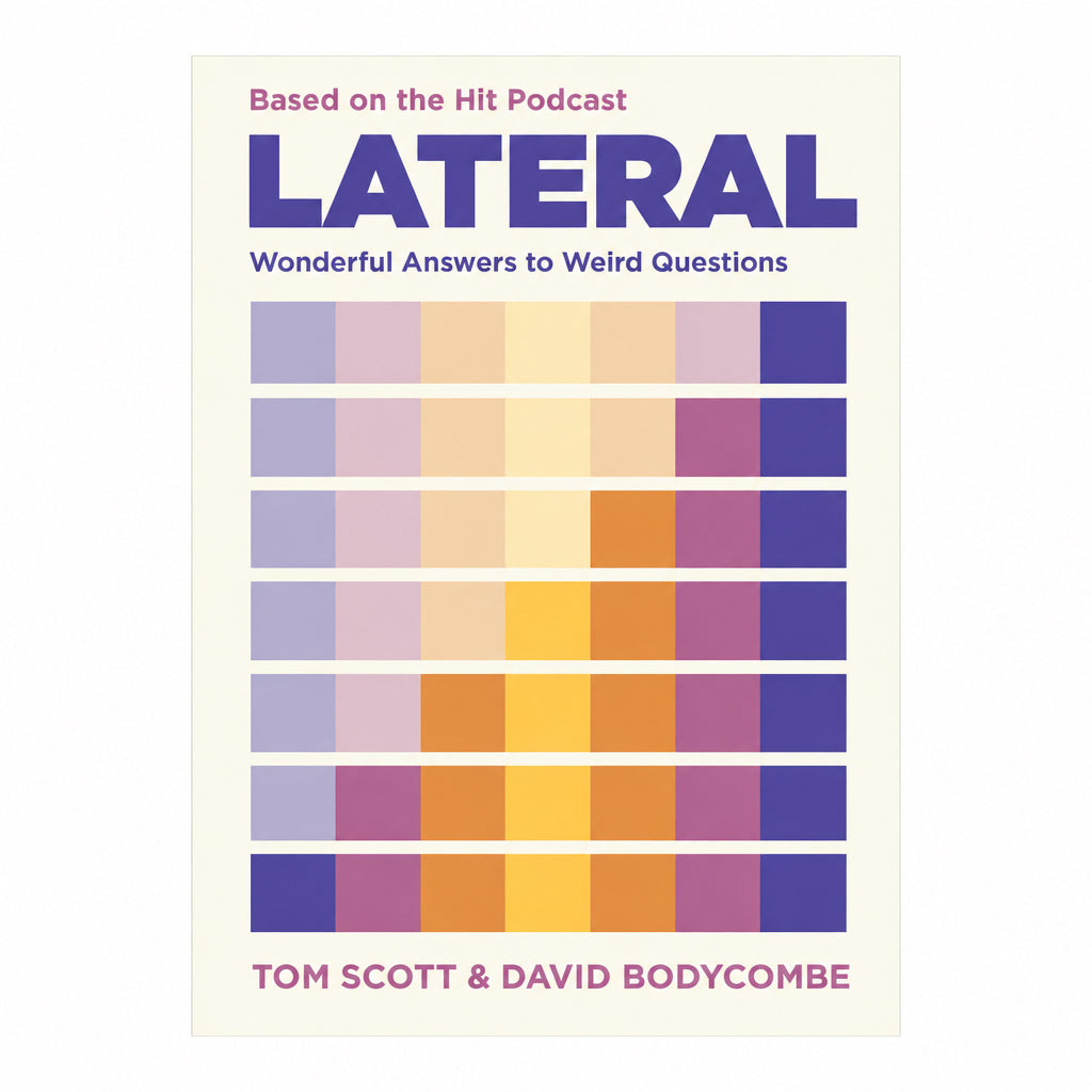 Lateral: Wonderful Answers to Weird Questions by Tom Scott & David Bodycombe