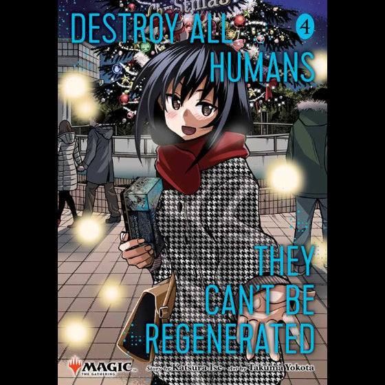 Destroy All Humans. They Can't Be Regenerated. A Magic: The Gathering Manga, Vol. 4 by Katsura  Ise