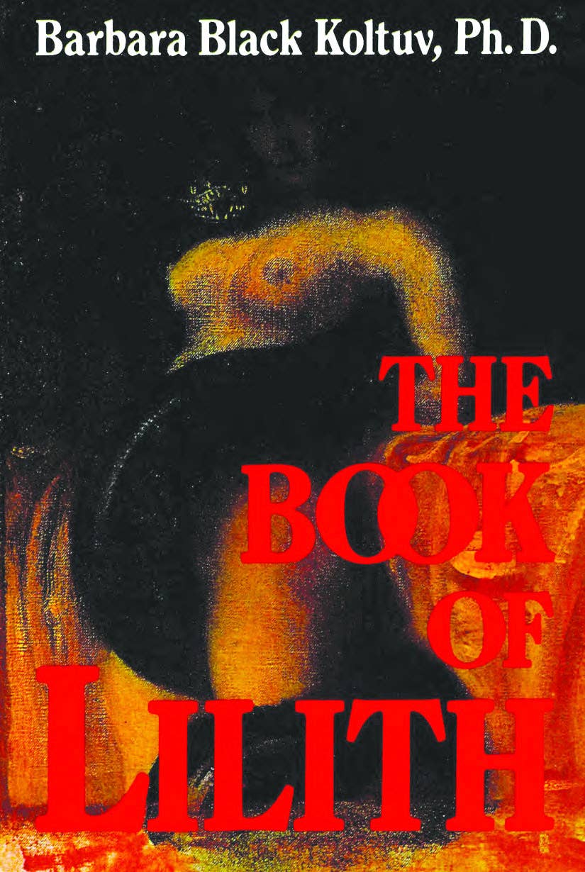 The Book of Lilith by Barbara Black Koltuv, Ph. D.