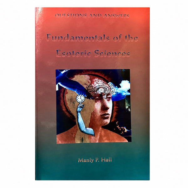 Questions & Answers: Fundamentals of the Esoteric Sciences by Manly P. Hall