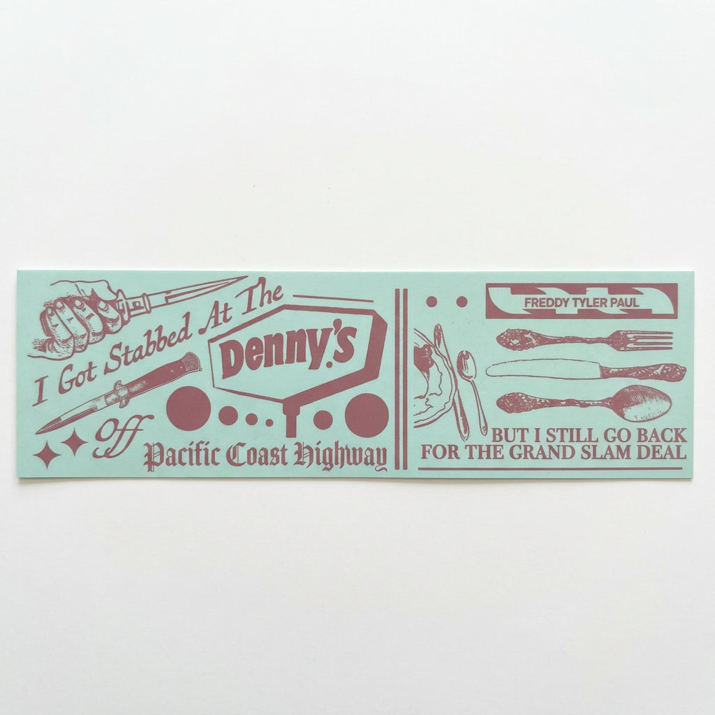 Freddy Tyler Paul - Bumper Sticker - 'Denny's'