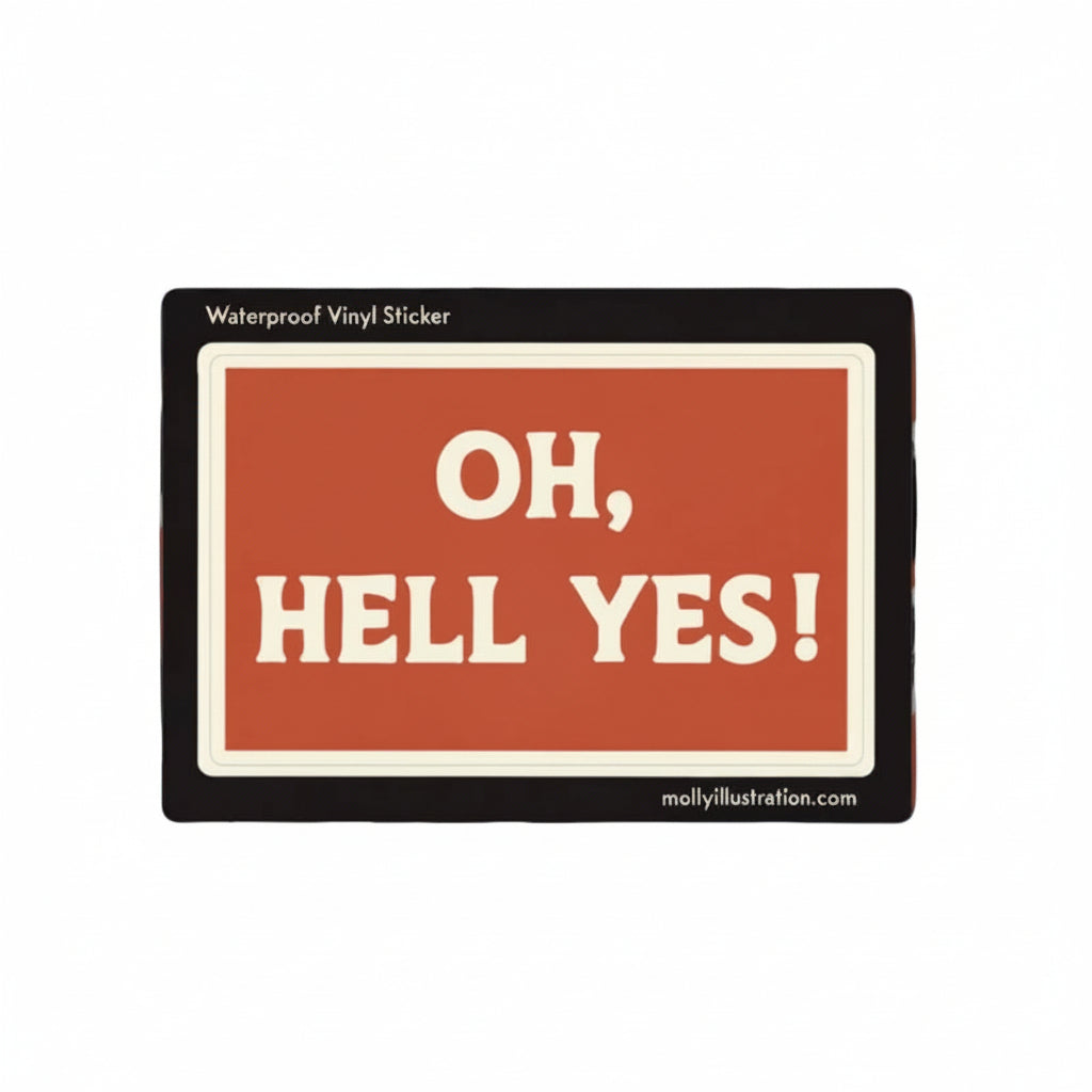 Vinyl Sticker - Oh Hell Yes