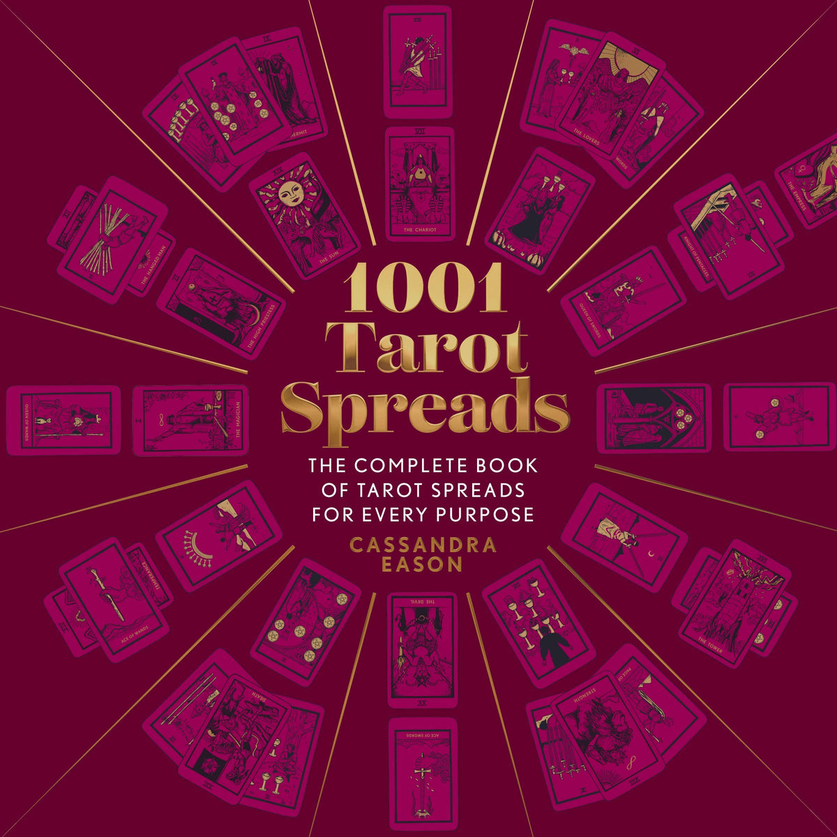 1001 Tarot Spreads: Complete Tarot Spreads for Every Purpose by Cassandra Eason
