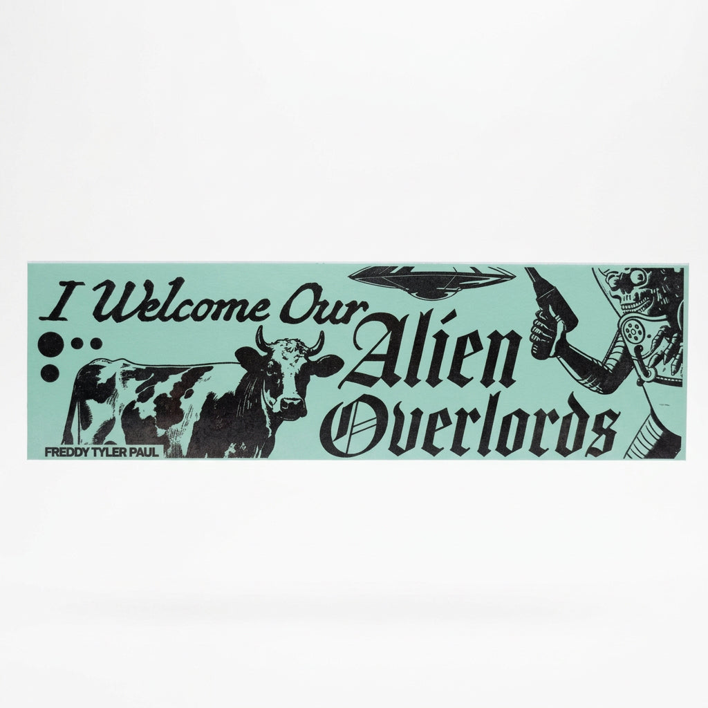 Freddy Tyler Paul - Bumper Sticker - ‘Alien Overlord’