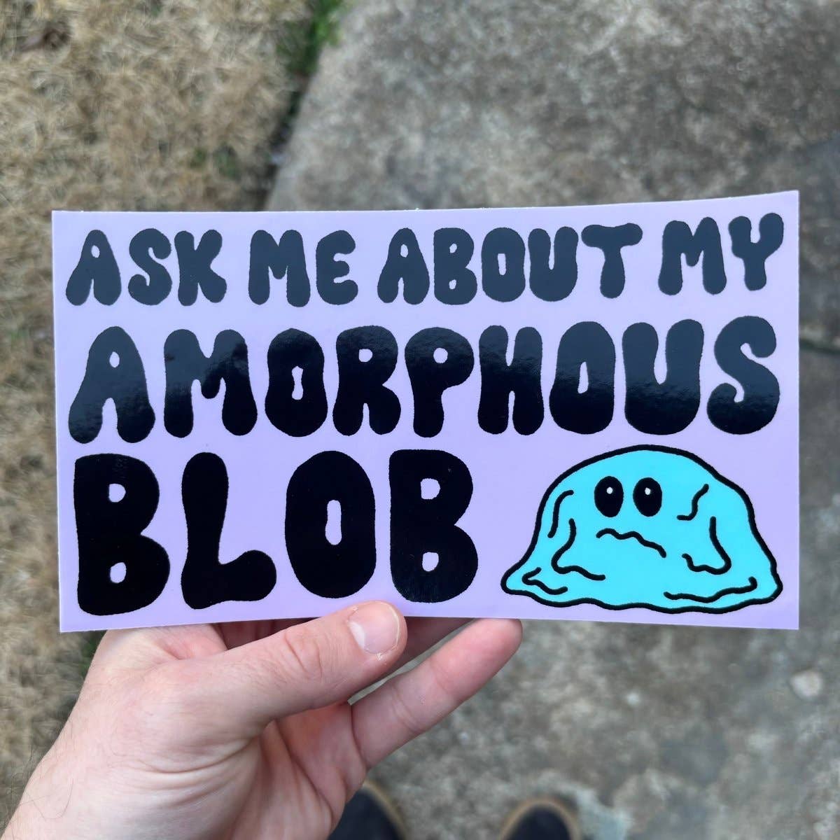 Ask Me about my Amorphous Blob Bumper Sticker