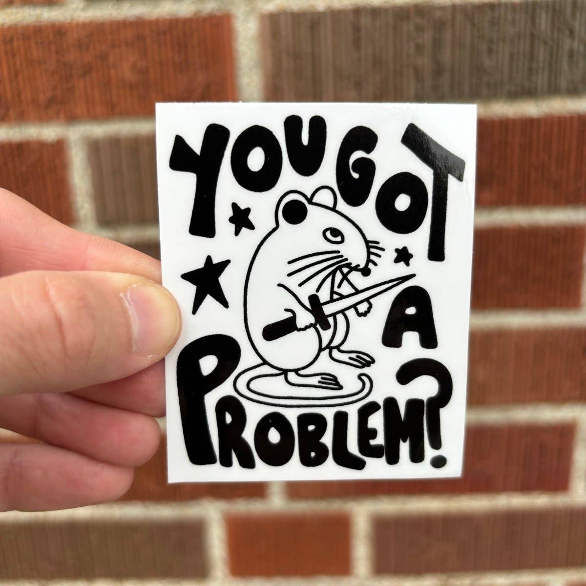 You got a problem? sticker