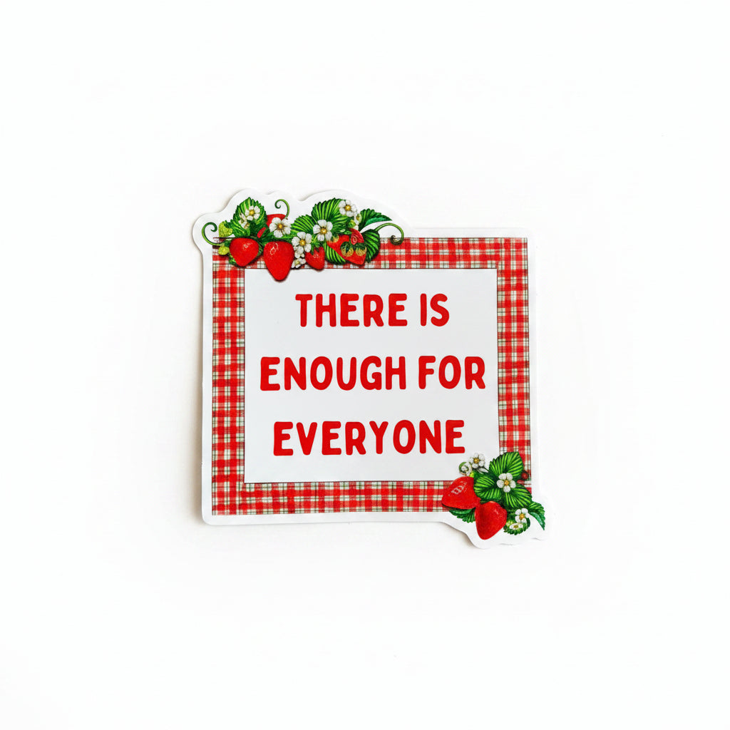 Anna Liz Heart Designs - There Is Enough for Everyone Sticker