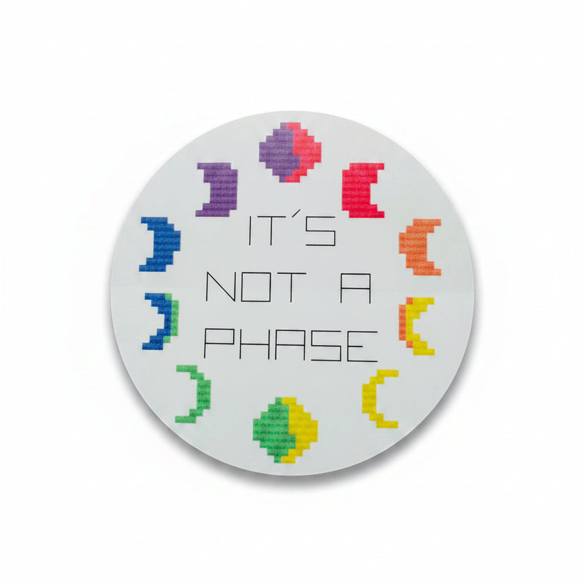 It's Not a Phase Rainbow Sticker