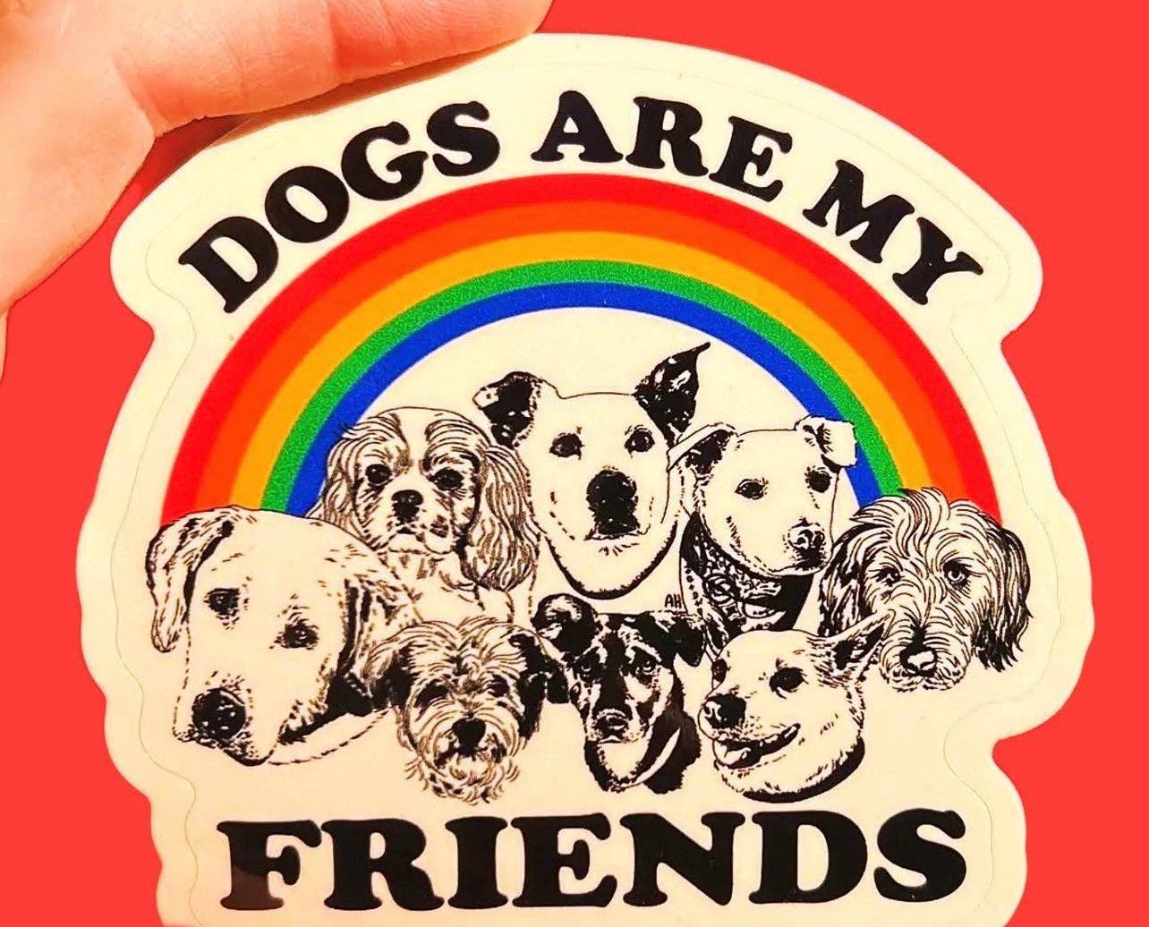 Dogs Are My Friends - Sticker