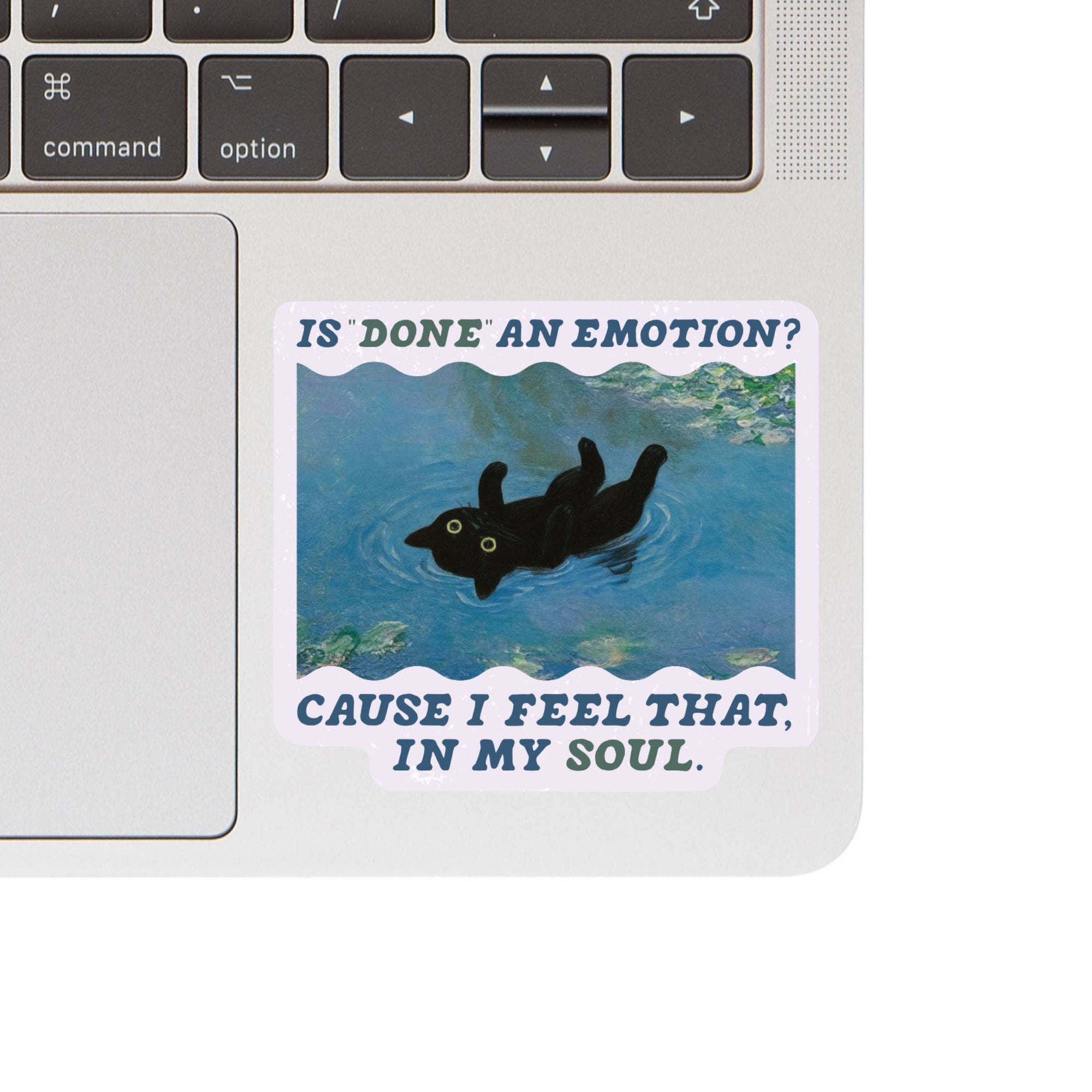 Is Done an Emotion? - Cat Pond Sticker