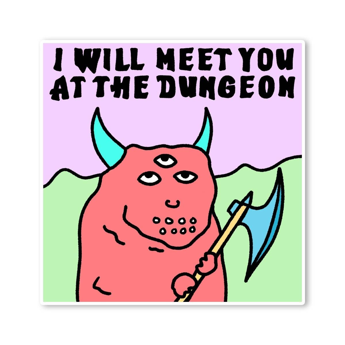 Meet You at the Dungeon Sticker