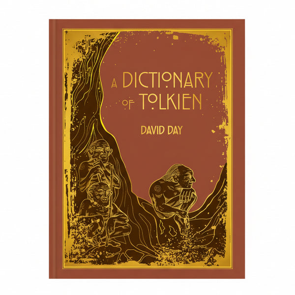 A Dictionary of Tolkien Deluxe Edition by David Day