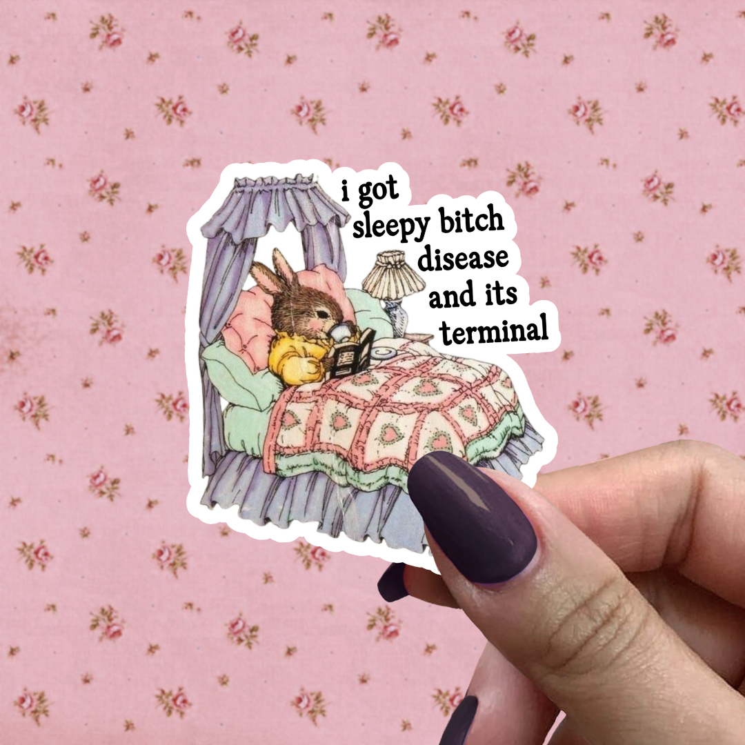 Sleepy Bitch Disease Sticker, Funny Vintage Illustration: 3”