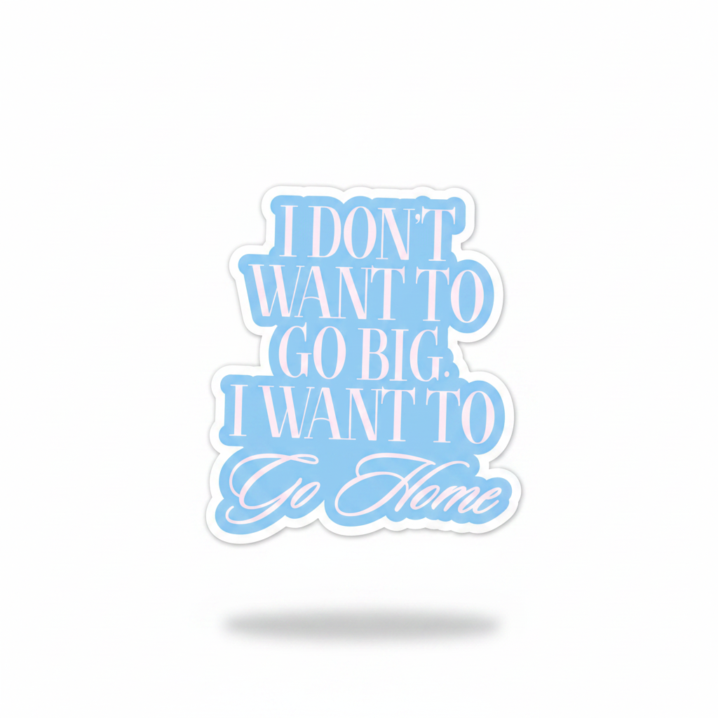 I Want to Go Home - Sticker