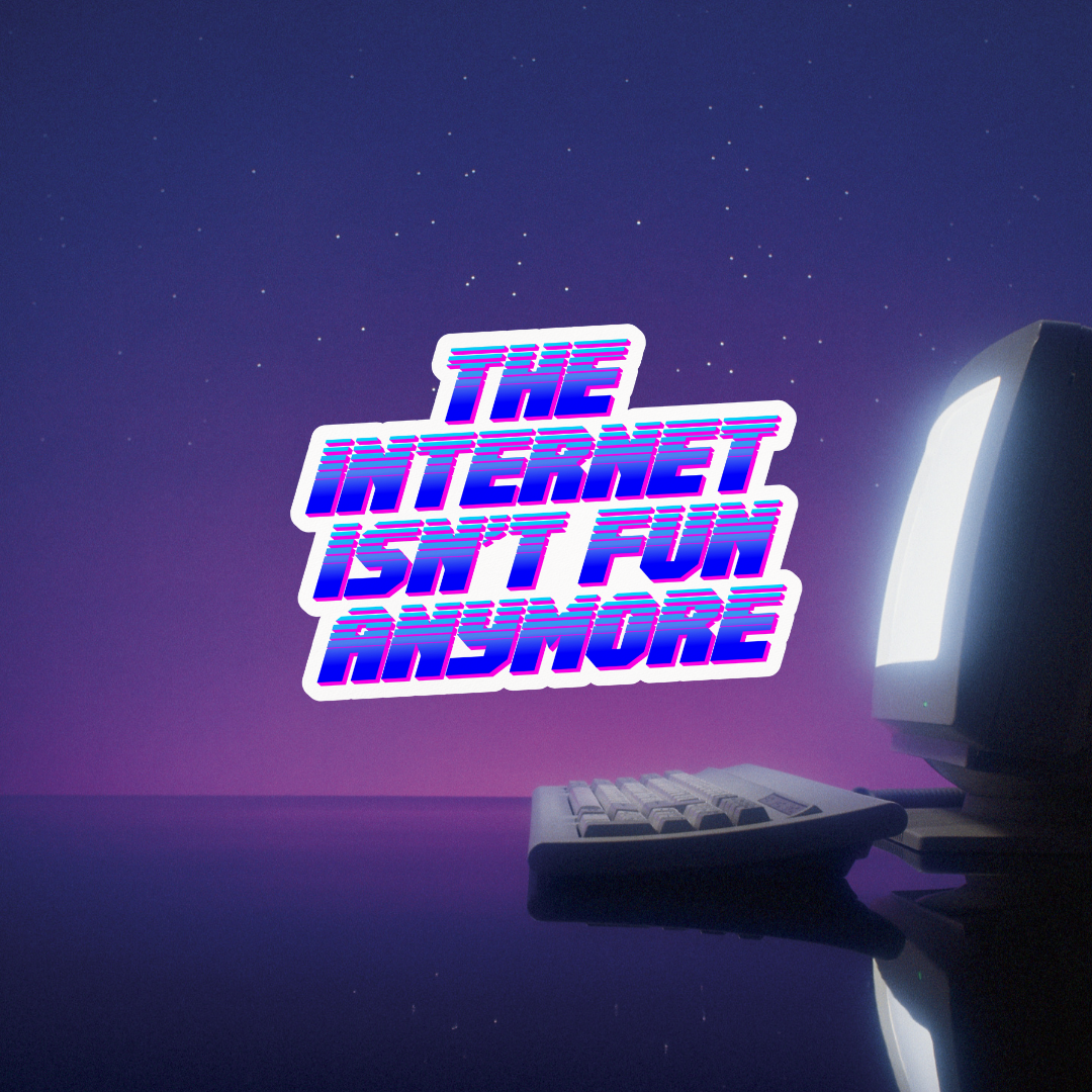 The Internet Isn’t Fun Anymore - Sticker