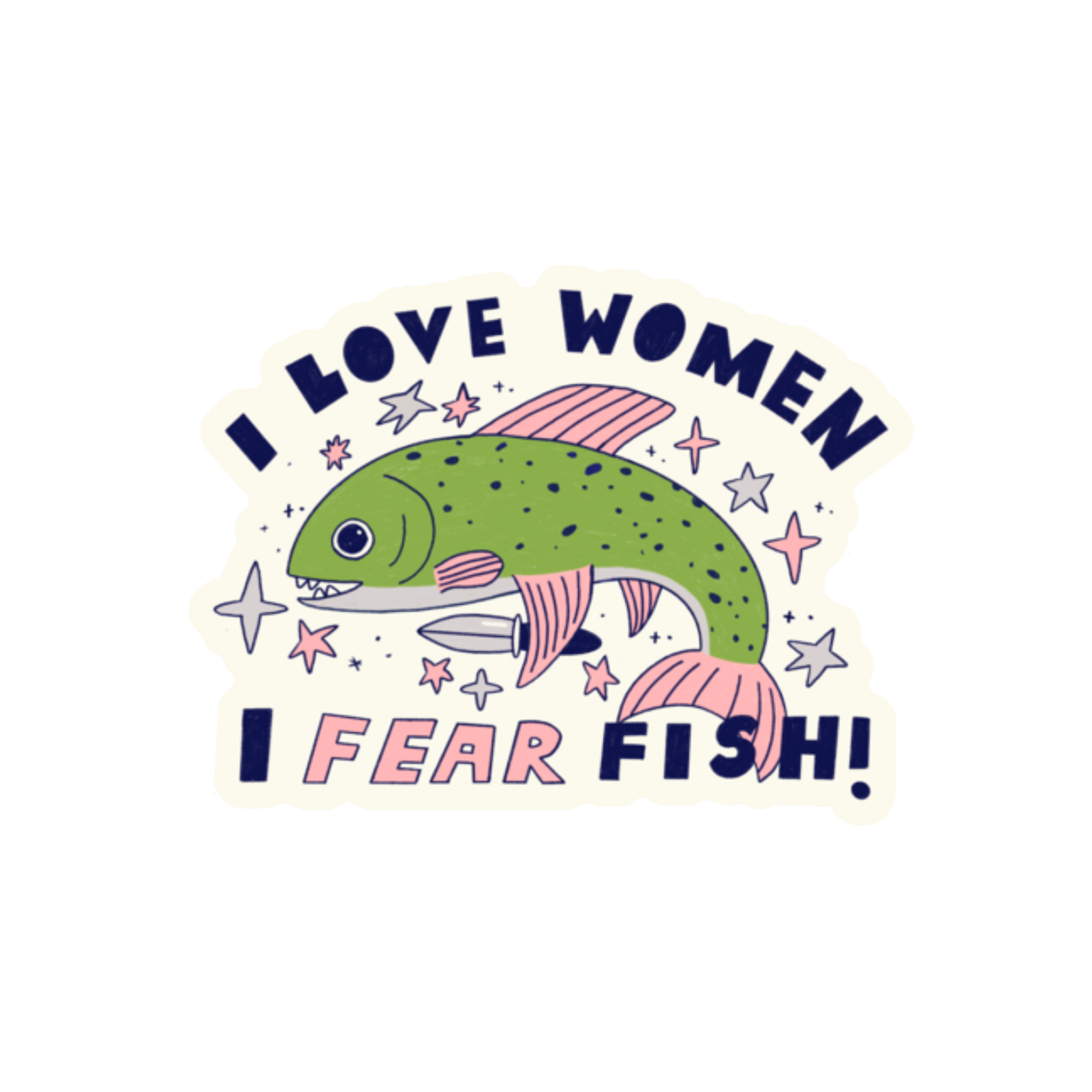 I Love Women, I Fear Fish Sticker