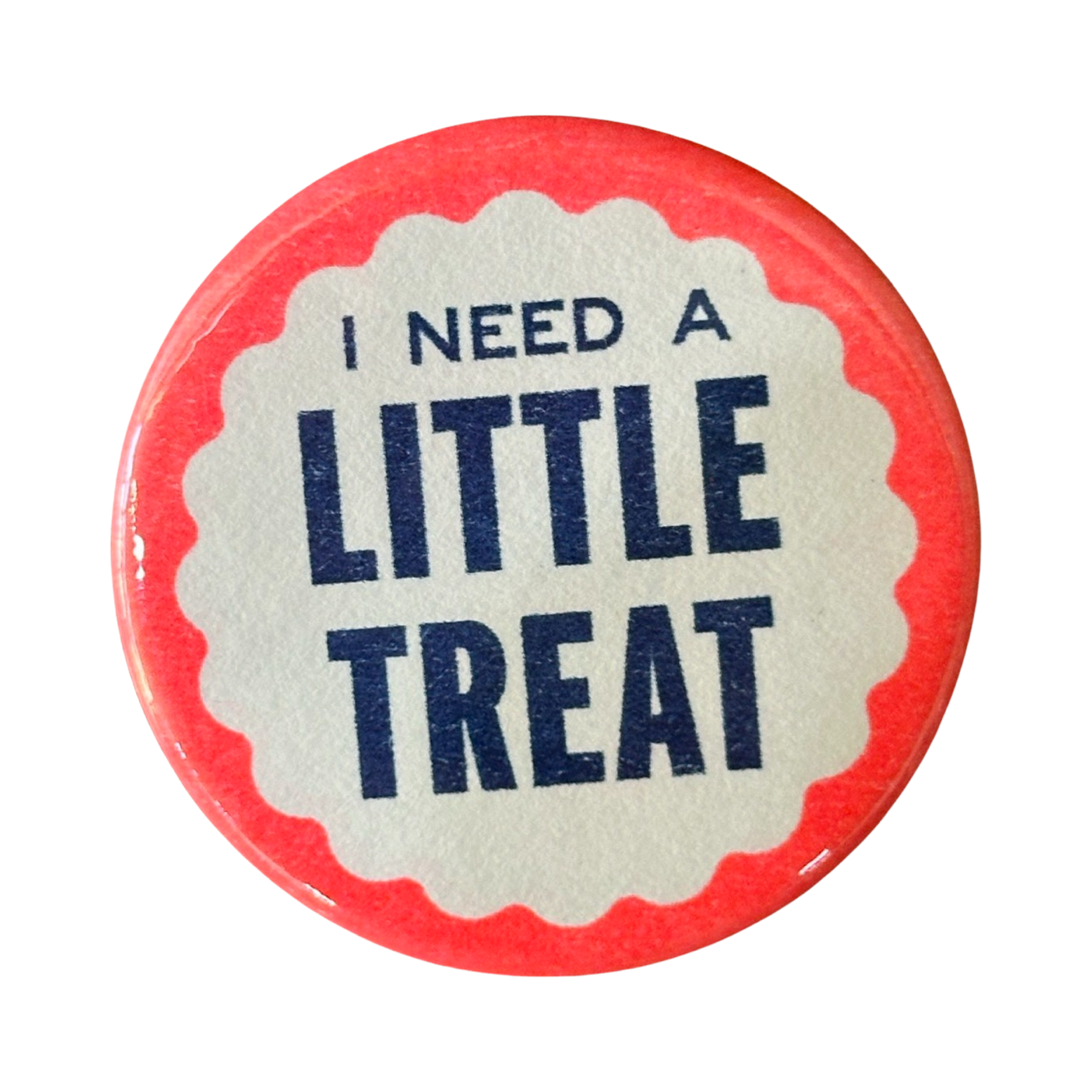 I Need A Little Treat Button - Space Camp